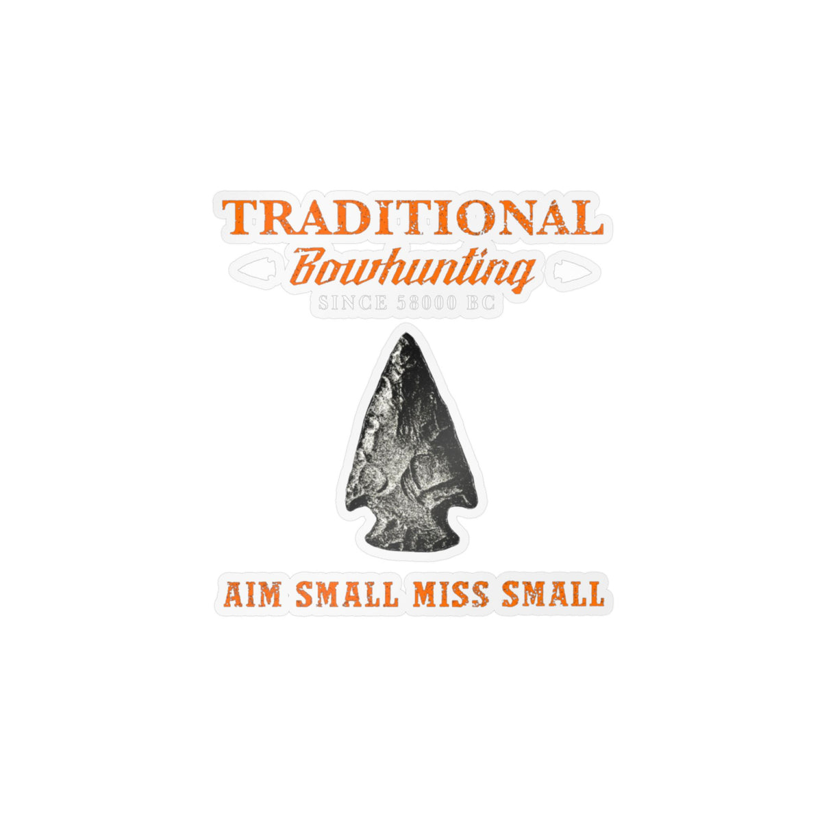 “Aim Small Miss Small” Traditional Bowhunting Vinyl Decal