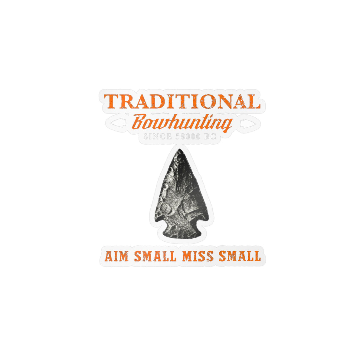 “Aim Small Miss Small” Traditional Bowhunting Vinyl Decal